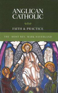 Anglican Catholic Faith and Practice