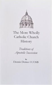 The More Wholly Catholic Church History
